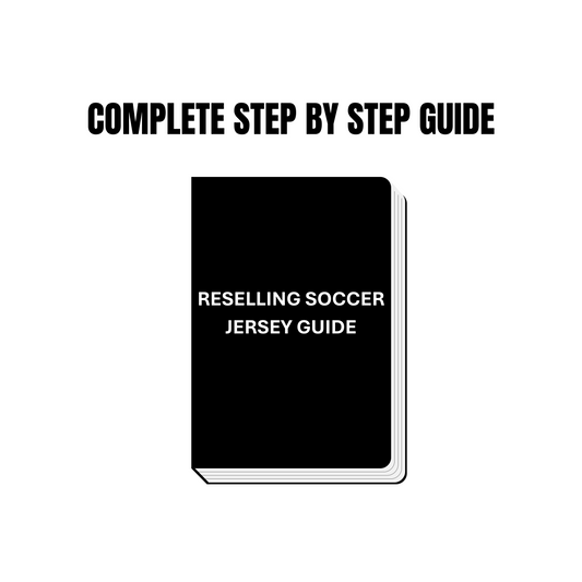 Soccer Jersey Reselling Guide